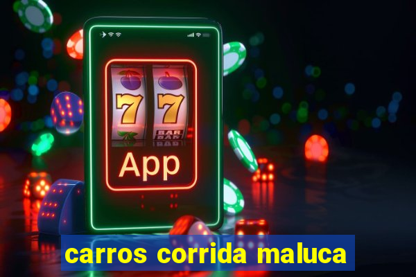 carros corrida maluca